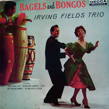 Bagels and Bongos by Irving Fields