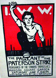 Greenwich Village artists, activists and intellectuals produced a pageant in 1913 in Madison Square Garden to tell the story of the weavers who were on strike against the silk mills in Paterson, New Jersey that year. Above, a poster advertising the pageant.