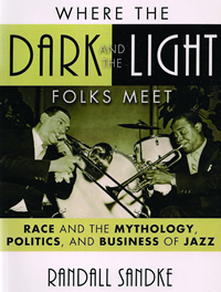 PLAYING TOGETHER: Local 802 member Randy Sandke's book uses the union's archives to show that Local 802's racial history was more progressive than most. Pictured on the book cover are Louis Armstrong and Jack Teagarden.