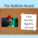 The Bulletin Board – Take the NYC Nightlife Survey!