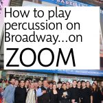 How to play percussion on Broadway…on Zoom!