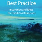 Book review: “Best Practice: Inspiration and Ideas for Traditional Musicians” by Judy Minot