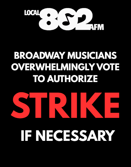 BROADWAY MUSICIANS OVERWHELMINGLY VOTE TO AUTHORIZE STRIKE IF NEEDED ...