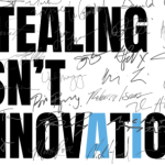 STEALING ISN’T INNOVATION